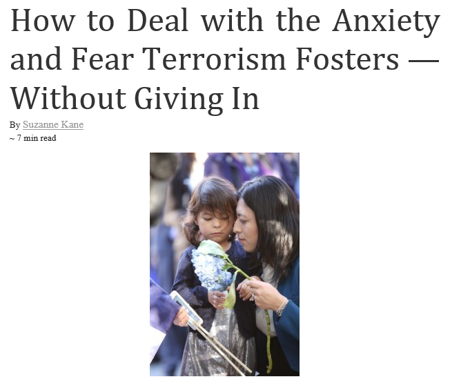 How to Deal with the Anxiety and Fear Terrorism Fosters - Without Giving In